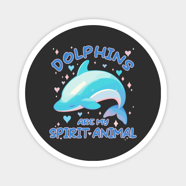 Kawaii - Dolphins Are My Spirit Animal Magnet by Kawaii Kingdom